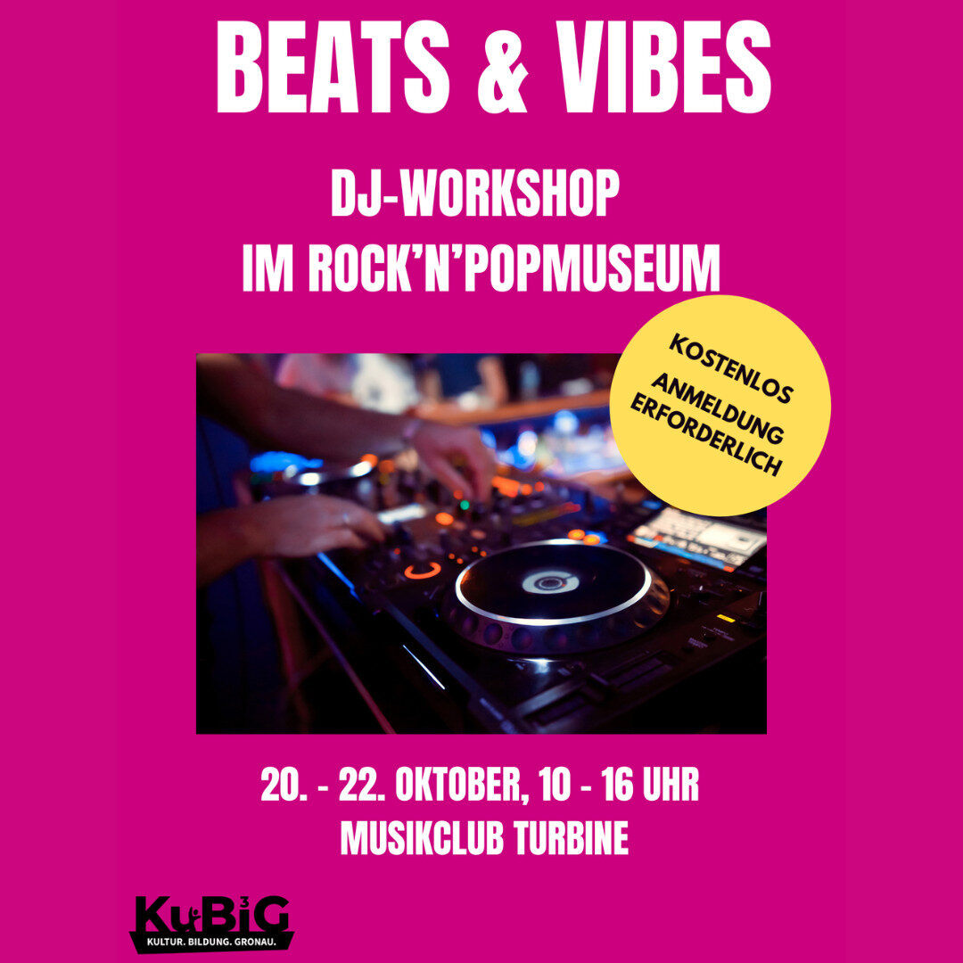 "Plakat für den kostenlosen DJ-Workshop ‚Beats & Vibes‘ im Rock’n’Popmuseum, 20. bis 22. Oktober von 10 bis 16 Uhr im Musikclub Turbine, Anmeldung erforderlich."